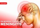 24 de abril – Día Mundial de la Meningitis – Tiene alta letalidad por eso es importante vacunarse