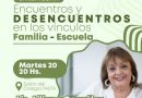 Liliana Gonzáles en Freyre  – «Encuentros y desencuentros en los vínculos familia-escuela»